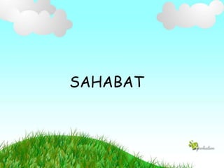SAHABAT
 