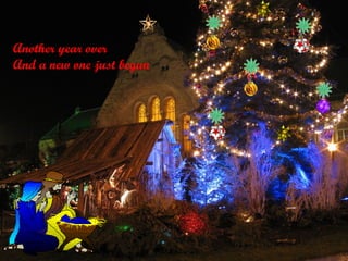 Another year over And a new one just begun 