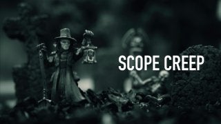 SCOPE CREEP