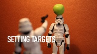 !
SETTING TARGETS
