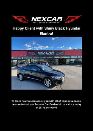 Happy Client with Shiny Black Hyundai
Elantra!
To learn how we can assist you with all of your auto needs,
be sure to visit our Toronto Car Dealership or call us today
at (877) 245-9997!
 