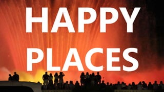 HAPPY
PLACES
 