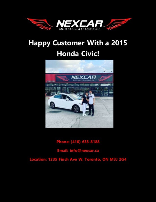 Happy Customer With a 2015
Honda Civic!
Phone: (416) 633-8188
Email: info@nexcar.ca
Location: 1235 Finch Ave W, Toronto, ON M3J 2G4
 