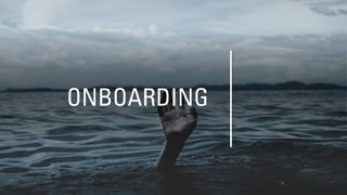 ONBOARDING
 