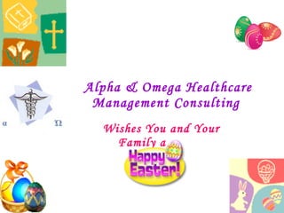 Alpha & Omega Healthcare Management Consulting  Wishes You and Your Family a 
