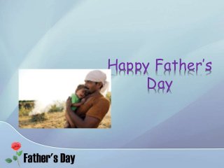 Happy Father’s
Day
 