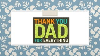 HAPPY
FATHER’S
DAY!
 