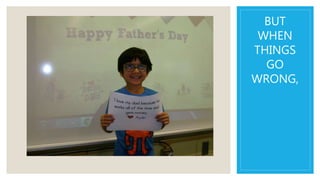 BUT
WHEN
THINGS
GO
WRONG,
 