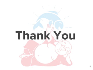 19
Thank You
 