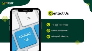 Contact Us
+91 858-427-0668
www.v3cube.com
sales@v3cube.com
 