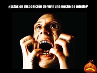 ¿Estás en disposición de vivir una noche de miedo? 