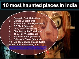 10 most haunted places in India
1. Bangadh Fort (Rajasthan)
2. Dumas Coast (Surat)
3. Ramoji Film City (Hyderabad)
4. GP B...