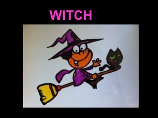 WITCH 
 
