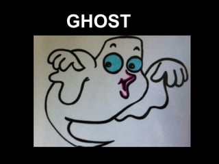 GHOST 
 