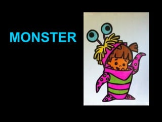 MONSTER 
 