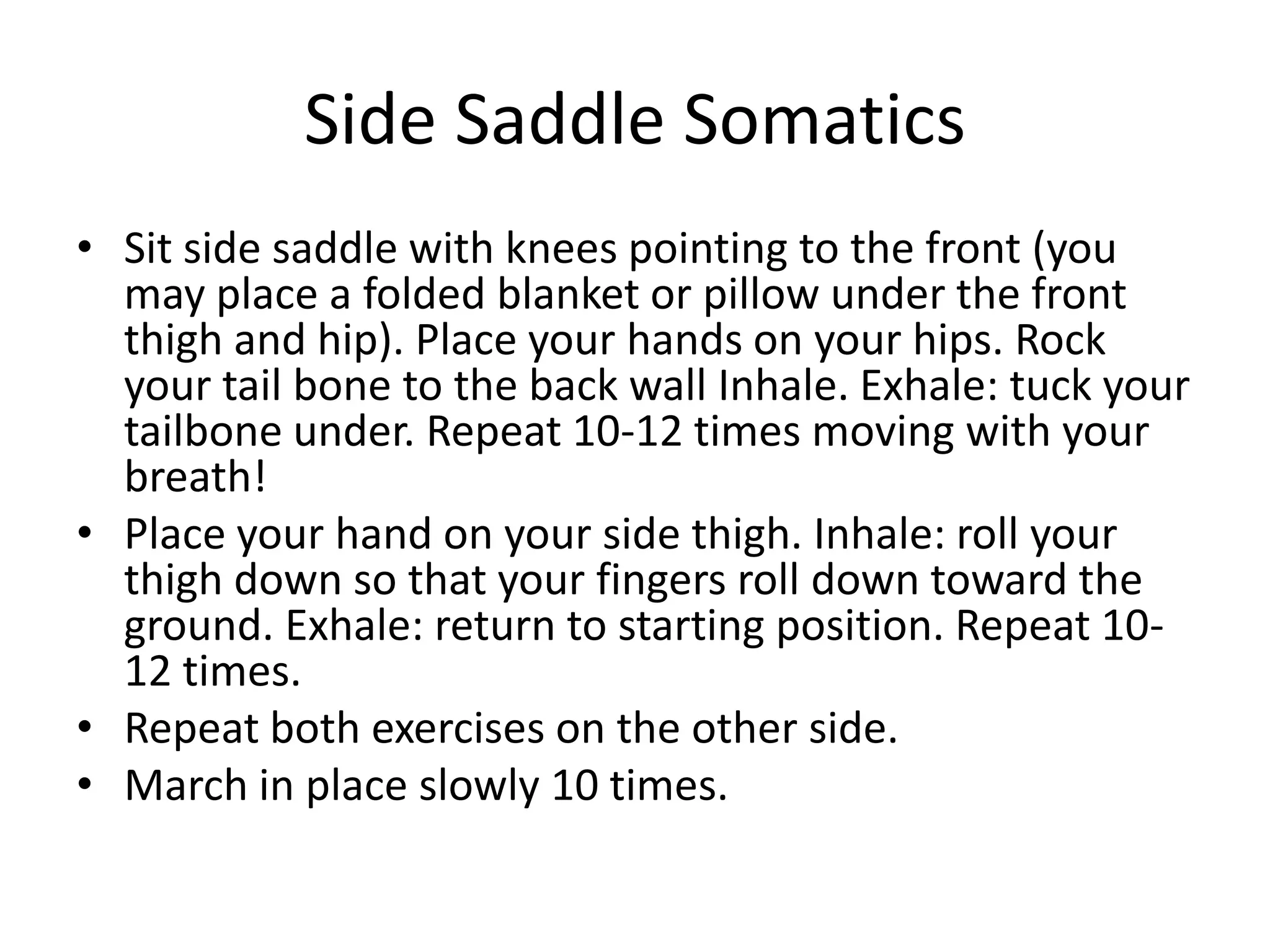 Correction for
                  Posterior hip rotation
Lie on your belly and
bring the knee of the
affected side out to
the side like a frog.
Make certain it is a
comfortable position.
Lay here relaxed &
breathing into the
belly for 1-2 mins.
 