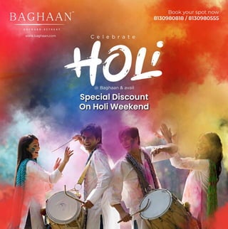 magic of Holi like never before at Baghaan Orchard Retreat! Book your stay now and make this Holi truly memorable.