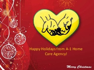Happy Holidays from A-1 Home
Care Agency!

 