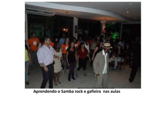 Aprendendo o Samba rock e gafieira  nas aulas