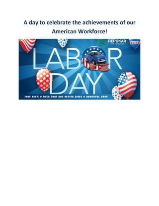 A day to celebrate the achievements of our
American Workforce!
 