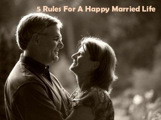5 Rules For A Happy Married Life

 