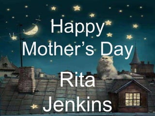 Happy
Mother’s Day
Rita
Jenkins
 