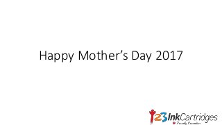 Happy Mother’s Day 2017
 