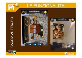 LE FUNZIONALITA’
CACCIA AL TESORO
 