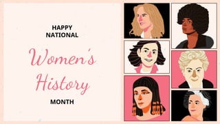 Women’s
History
HAPPY
NATIONAL
MONTH
 