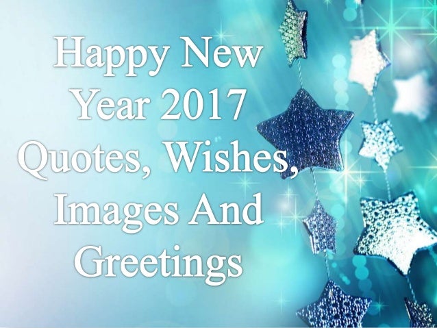 Happy New Year 40 Quotes Wishes Images And Greetings Enchanting Happy New Year 2017 Quotes Happy New Year 40 Quotes Wishes Images And Greetings Enchanting Happy New Year 2017 Quotes