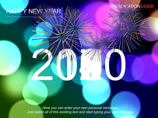 HAPPY NEW YEAR 2010 01 02 05 06 03 04 07 08 09 10 Here you can enter your own personal message.  Just select all of this existing text and start typing your own message. 