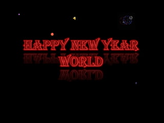 HAPPY NEW YEAR WORLD 