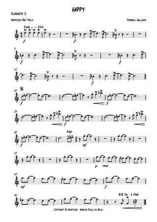 Copyright © Adaptação Marcos Paulo da Silva
Clarinete 2
f f
Funk q = 156
f f
8
f
13
f f
18
f
24
f mf
30
p cresc.
37
mf f
43
46
4
4&
.> .> .> .> .>
∑ . > > ∑
HAPPY
Pharrell WilliamsAdaptação Sgt Paulo
&
. > > ∑ . >
&
> ∑ . > >
&
. > >$
&
. > > . > >
&
- - .
∑
.
∑
Fine
&
.
∑
.
∑
&
&
. >
>
D.S 2x. e Fine
œ œ œ œ œ Œ Ó œb Œ œ™ œ
J
œ™ œ
J
˙ œb
J
‰ Œ Ó
œb Œ œ™ œ
J
œ™ œ
J
˙ œb
J
‰ Œ Ó œb Œ œ™ œ
J
œ™ œ
J
˙ œb
J
‰ Œ Ó œb Œ œ™ œ
J
œ™ œ
J
˙
œ œb ˙ œ œ w ˙™ œ œn œ ‰
œ
J
œ œb
œ œb ˙ œ œ w
˙™ œ œn œ ‰
œ
J
œ œb
œ œb ˙ œ œ w ˙™ œ œn œ ‰
œ
J
œ œb
œ œb ˙ œ œ w ˙™ œ œn Œ
œ œ œ
Œ Œ
œ œ œ
Œ
Œ
œ œ œ
Œ Œ
œ œ œ
Œ
œ œ œ œ œ œ œb œ œ œ œ œ
œ œ œ œ œ œ œb œ œ œ œ œ œ œ œ œ œ œ
œb œ œ œ œ œ œ œ œ œ œ œ
Œ ‰ œ
j
œ œb
 