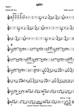 Copyright © Adaptação Marcos Paulo da Silva
Trompa 1
f f
Funk q = 156
f f
7
f
13
f f
18
f
24
f mf
30
36
p cresc. mf
41
f
45
4
4&b .> .> .> .> .>
∑
. > >
HAPPY
Pharrell WilliamsAdaptação Sgt Paulo
&b ∑
. > >
∑
. >
&b
>
∑
. > >
&b . > >
$
&b . > > . > >
&b - - > > - ^ > >
Fine
&b
- ^ > > - ^ > >
&b
&b . > >
D.S 2x. e Fine
œ œ œ œ œ Œ Ó
œb
Œ œ™ œ
j
œ™ œ
j
˙ œb
j‰ Œ Ó
œb
Œ œ™ œ
j
œ™ œ
j
˙ œb
j‰ Œ Ó
œb
Œ œ™ œ
j
œ™ œ
j
˙ œb
j ‰ Œ Ó
œb
Œ œ™ œ
j
œ™ œ
j
˙
œ œ ˙ œ œ w ˙™ œ œ œ ‰ œ
J
œ œb œ œ ˙ œ œ w
˙™ œ œ œ ‰ œ
J
œ œb œ œ ˙ œ œ w ˙™ œ œ œ ‰ œ
J
œ œb
œ œ ˙ œ œ w ˙™ œ œ Ó
œb
j
œ œ
j
œ Œ
œb œ œ Ó
œb
j
œ œ
j
œ Œ œb œ œ œb Œ œb
jœ œ
j
œ Œ œb œ œ Ó œb
jœ œ
j
œ œb œ œ œ œ
œ œ œ œ œ œ œb œ œ œ œ œ œb œ œ œ œ œ œ œ œ œb œ œ
œb œ œ œ œ œ œ œ œ œb œb œb œb œ œ œ œ œ Œ ‰
œ
j
œ œb
 