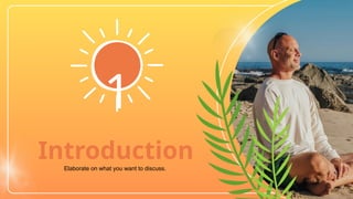 Introduction
1
Elaborate on what you want to discuss.
 