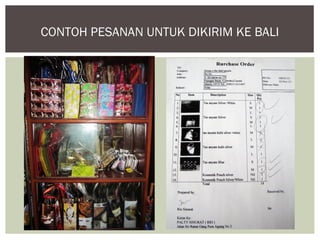 CONTOH PESANAN UNTUK DIKIRIM KE BALI
 