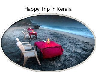 Happy Trip in Kerala
 