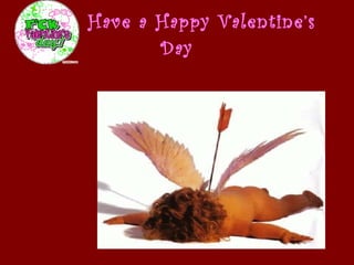 Have a Happy Valentine’s Day 