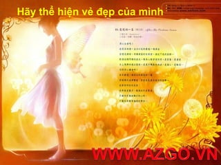 Hãy thể hiện vẻ đẹp của mình
 