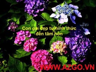 Con gái đẹp từ hình thức
     đến tâm hồn
 