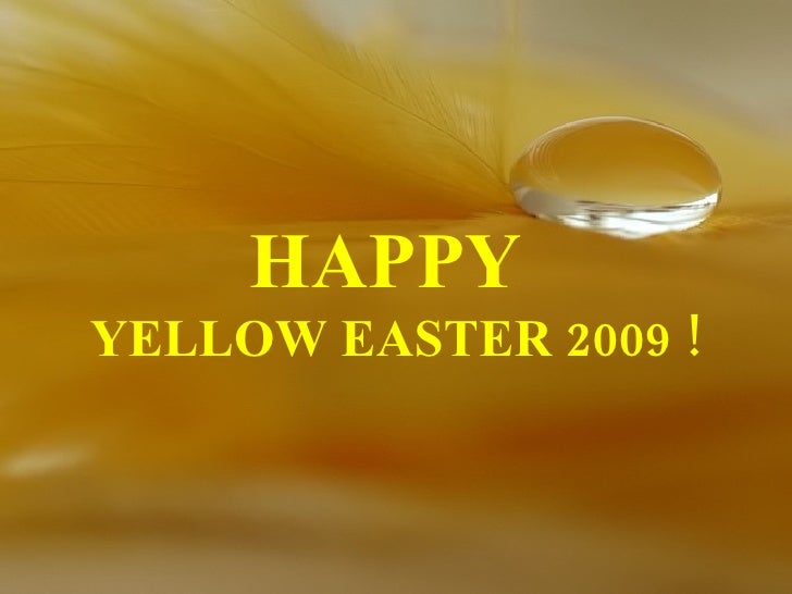 Happy Yellow Easter 2009!