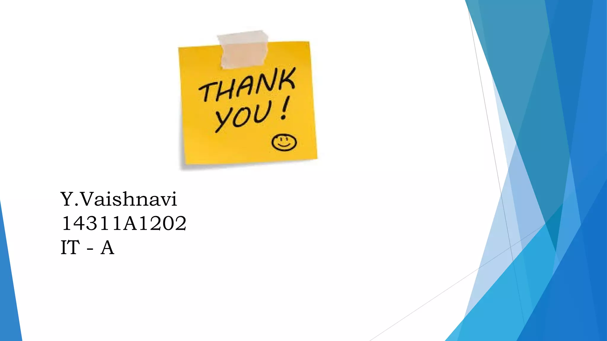 Y.Vaishnavi
14311A1202
IT - A
 