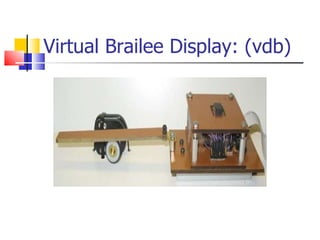 Virtual Brailee Display: (vdb) 