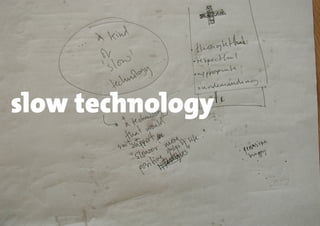 Plot for Media Sandbox
slow technology