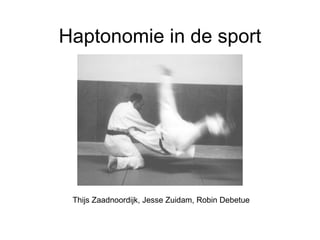 Haptonomie in de sport Thijs Zaadnoordijk, Jesse Zuidam, Robin Debetue 