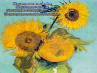 Ha quem passe pela vida