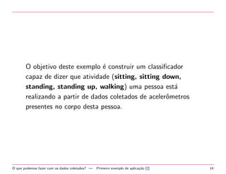 O objetivo deste exemplo e construir um classi 