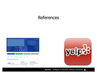 ByronU A degree in Attitude, Activity, SUCCESS!
References
 