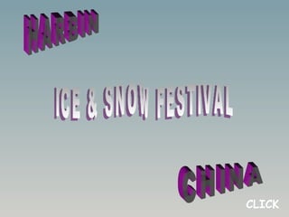 HARBIN CHINA ICE & SNOW FESTIVAL CLICK 