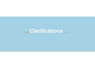 …Clarifications…